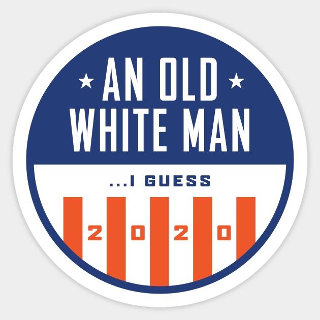 Old White Man I Guess 2020 Sticker by PodDesignShop